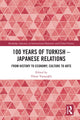 Book cover of: 100 Years of Turkish-Japanese Relations. By: Hasan Topacoglu