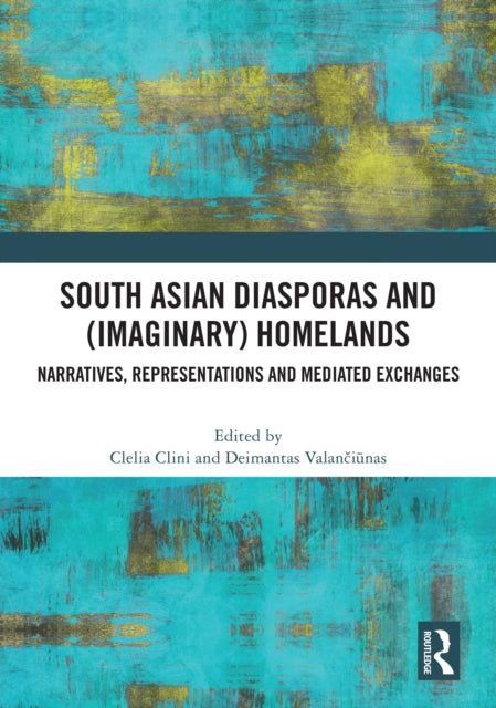 Book cover of: South Asian Diasporas and (Imaginary) Homelands