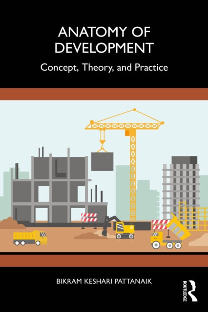Book cover of: Anatomy of Development. By: Bikram Pattanaik