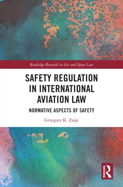 Book cover of: Safety Regulation in International Aviation Law