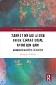 Book cover of: Safety Regulation in International Aviation Law