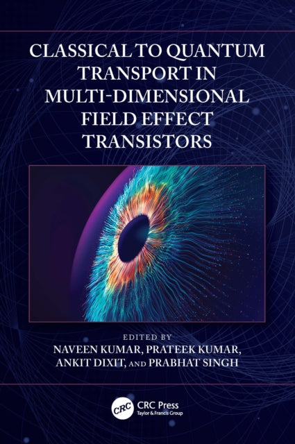 Book cover of: Classical to Quantum Transport in Multi-Dimensional Field Effect Transistors