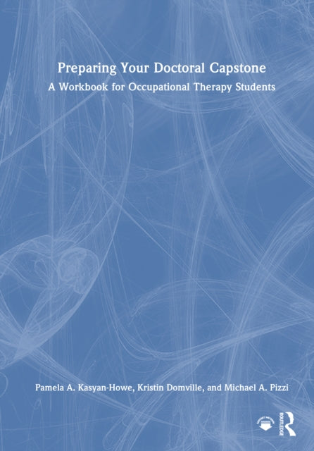 Book cover of: Preparing Your Doctoral Capstone. By: Pamela A. Kasyan-Howe