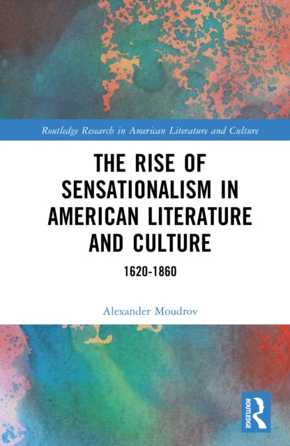 Book cover of: Rise of Sensationalism in American Literature and Culture