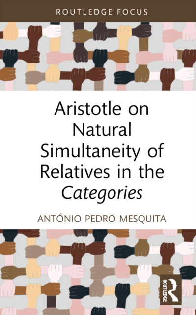 Book cover of: Aristotle on Natural Simultaneity of Relatives in the Categories