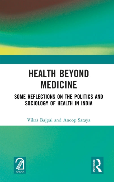 Book cover of: Health Beyond Medicine. By: Vikas Bajpai