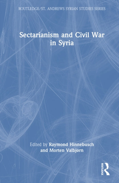 Book cover of: Sectarianism and Civil War in Syria. By: Raymond Hinnebusch