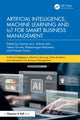 Book cover of: Artificial Intelligence, Machine Learning and IoT for Smart Business Management