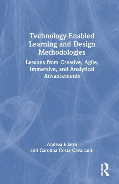 Book cover of: Technology-Enabled Learning and Design Methodologies. By: Andrea Filatro