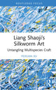 Book cover of: Liang Shaoji’s Silkworm Art