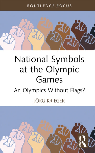 Book cover of: National Symbols at the Olympic Games. By: Jörg Krieger