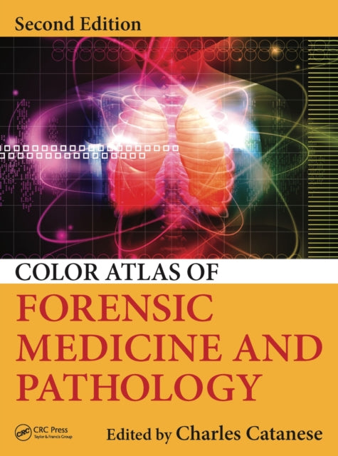 Book cover of: Color Atlas of Forensic Medicine and Pathology. By: Charles A. Catanese