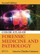 Book cover of: Color Atlas of Forensic Medicine and Pathology. By: Charles A. Catanese