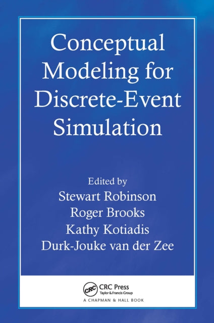 Book cover of: Conceptual Modeling for Discrete-Event Simulation. By: Stewart Robinson