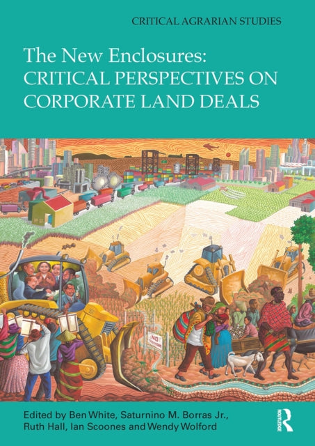 Book cover of: New Enclosures: Critical Perspectives on Corporate Land Deals. By: Ben White