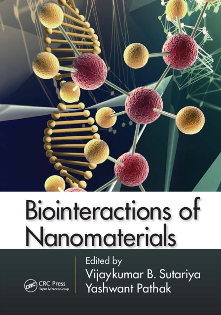 Book cover of: Biointeractions of Nanomaterials. By: Vijaykumar B. Sutariya