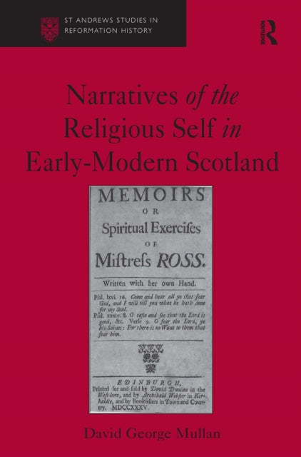 Book cover of: Narratives of the Religious Self in Early-Modern Scotland. By: David George Mullan