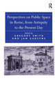 Book cover of: Perspectives on Public Space in Rome, from Antiquity to the Present Day. By: Jan Gadeyne