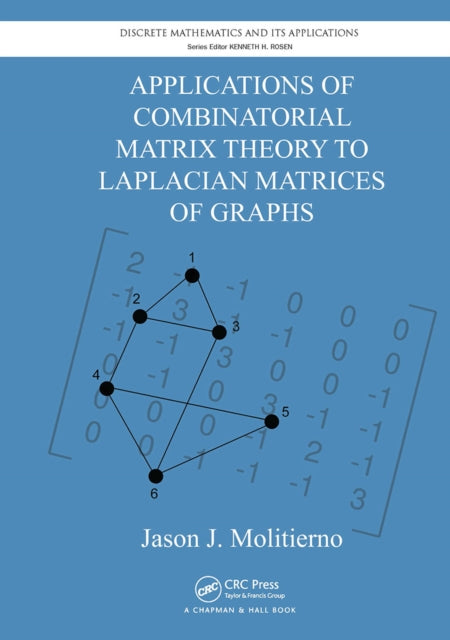 Book cover of: Applications of Combinatorial Matrix Theory to Laplacian Matrices of Graphs
