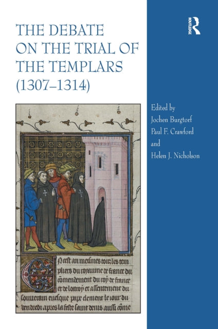 Book cover of: Debate on the Trial of the Templars (1307–1314). By: Helen Nicholson