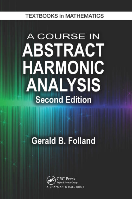 Book cover of: Course in Abstract Harmonic Analysis