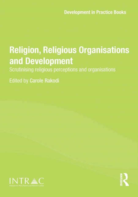 Book cover of: Religion, Religious Organisations and Development. By: Carole Rakodi