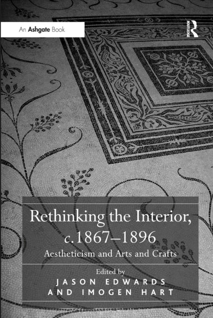 Book cover of: Rethinking the Interior, c. 1867?1896. By: Jason Edwards