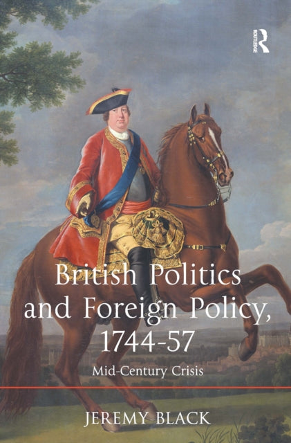 Book cover of: British Politics and Foreign Policy, 1744-57. By: Jeremy Black