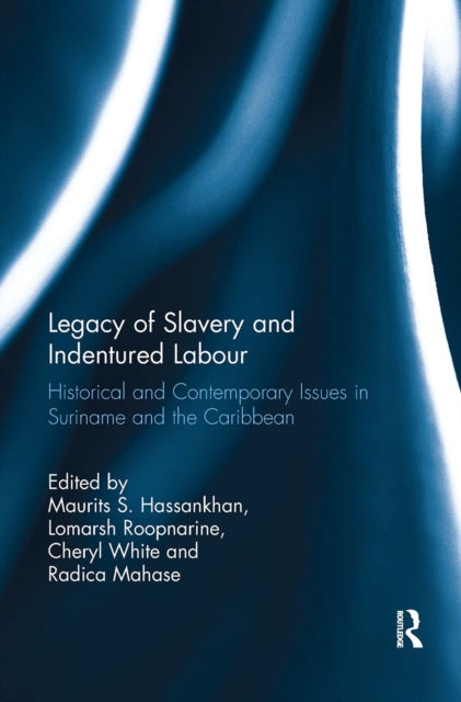 Book cover of: Legacy of Slavery and Indentured Labour. By: Maurits S. Hassankhan