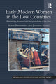 Book cover of: Early Modern Women in the Low Countries. By: Susan Broomhall