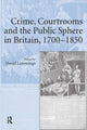Book cover of: Crime, Courtrooms and the Public Sphere in Britain, 1700-1850. By: David Lemmings