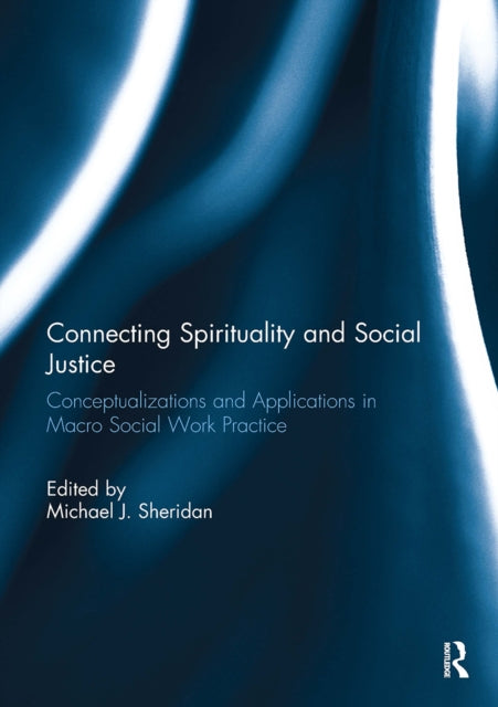 Book cover of: Connecting Spirituality and Social Justice. By: Michael Sheridan