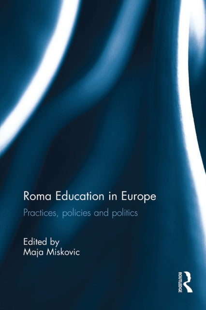 Book cover of: Roma Education in Europe. By: Maja Miskovic