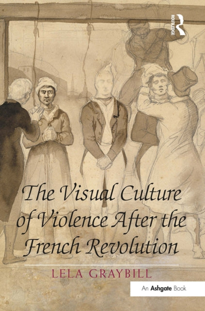 Book cover of: Visual Culture of Violence After the French Revolution