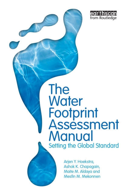 Book cover of: Water Footprint Assessment Manual