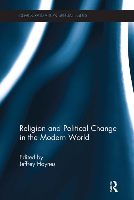 Book cover of: Religion and Political Change in the Modern World. By: Jeffrey Haynes
