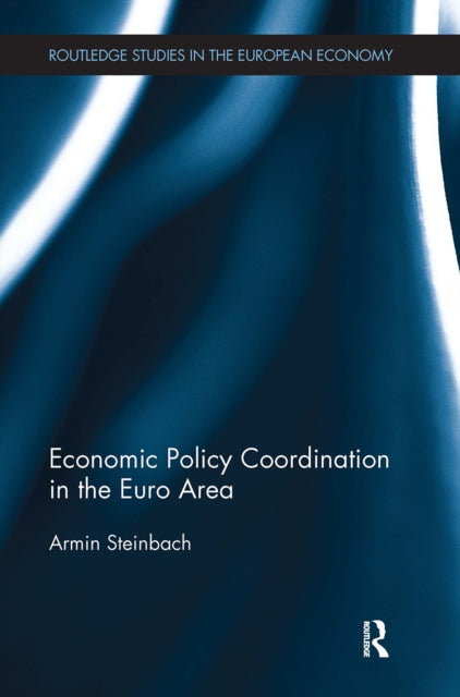 Book cover of: Economic Policy Coordination in the Euro Area. By: Armin Steinbach