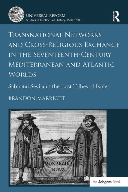 Book cover of: Transnational Networks and Cross-Religious Exchange in the Seventeenth-Century Mediterranean and Atlantic Worlds