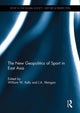 Book cover of: New Geopolitics of Sport in East Asia. By: William Kelly