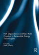 Book cover of: Path Dependence and New Path Creation in Renewable Energy Technologies. By: James Simmie