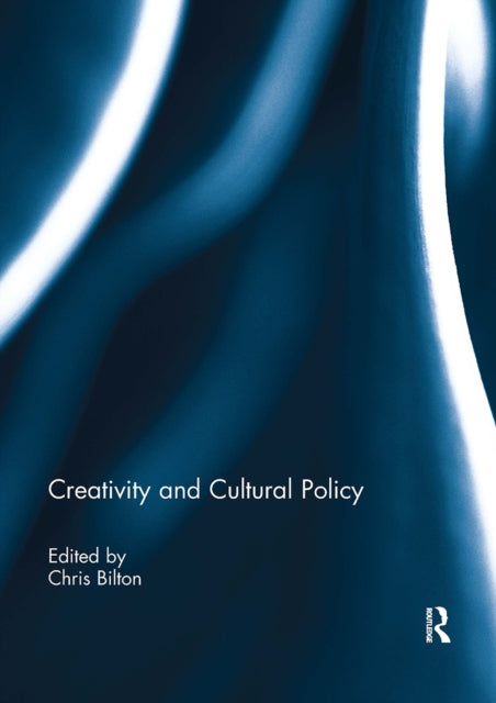 Book cover of: Creativity and Cultural Policy. By: Chris Bilton