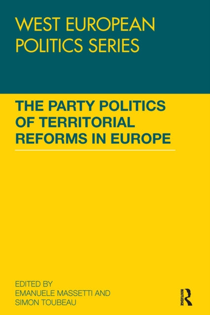 Book cover of: Party Politics of Territorial Reforms in Europe. By: Emanuele Massetti