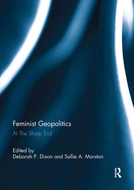 Book cover of: Feminist Geopolitics. By: Deborah P. Dixon