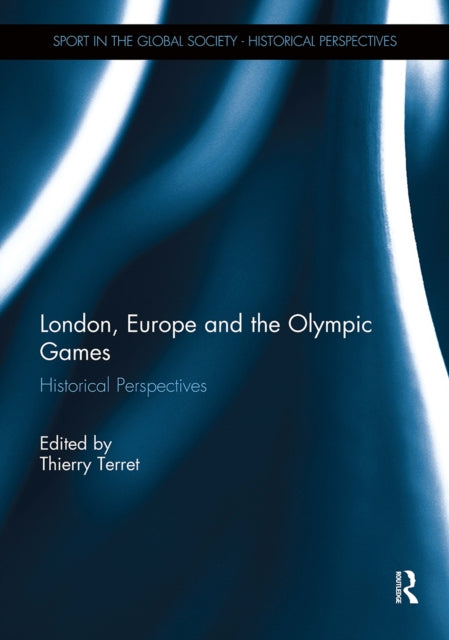 Book cover of: London, Europe and the Olympic Games. By: Thierry Terret