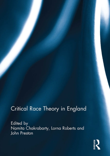 Book cover of: Critical Race Theory in England. By: Namita Chakrabarty