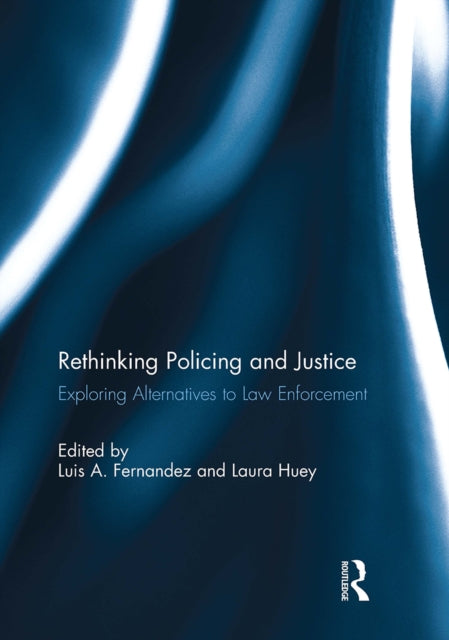 Book cover of: Rethinking Policing and Justice