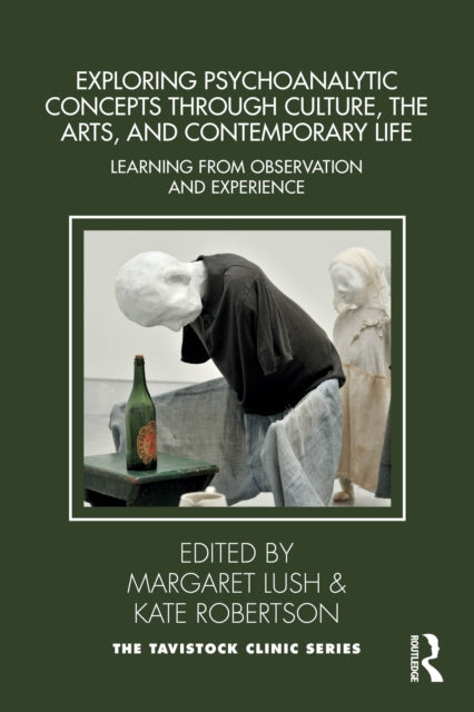 Book cover of: Exploring Psychoanalytic Concepts through Culture, the Arts and Contemporary Life