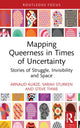 Book cover of: Mapping Queerness in Times of Uncertainty. By: Arnaud Kurze