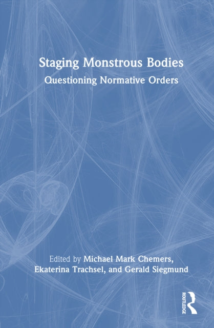 Book cover of: Staging Monstrous Bodies