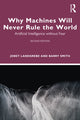Book cover of: Why Machines Will Never Rule the World